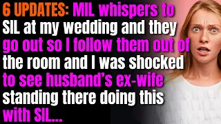 6 UPDATES: MIL Whispers To SIL At My Wedding And They Go Out So I Follow Them Out Of The Room