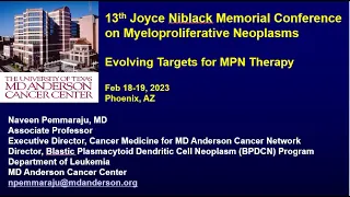 Evolving Targets for MPN Therapy - Dr. Naveen Pemmaraju