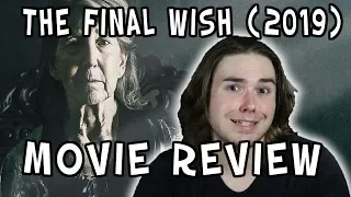 The Final Wish (2019) | Movie Review