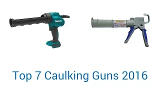 7 Best Caulking Guns 2016