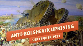 The Largest Anti-Bolshevik Uprising Of The Russian Civil War I THE GREAT WAR 1921