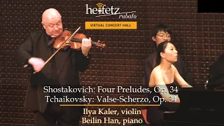 Shostakovich: 4 Preludes / Tchaikovsky: Valse-Scherzo | Ilya Kaler, violin; Beilin Han, piano