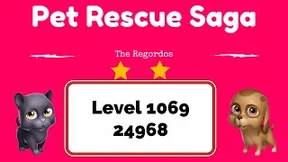 Pet Rescue Saga Level 1069 24968 points No Boosters