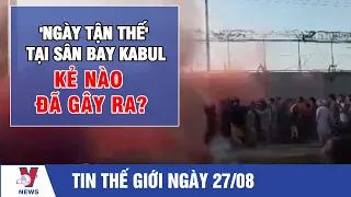 Đánh bom kép tại sân bay Kabul: 13 lính Mỹ và ít nhất 60 người thiệt mạng, KẺ NÀO ĐÃ GÂY RA? - VNEWS