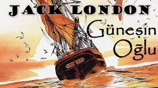 "Güneşin Oğlu" Jack LONDON sesli kitap tek parça Akın ALTAN