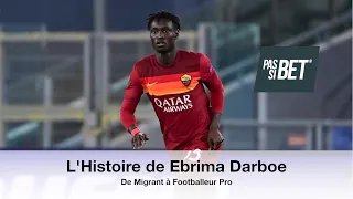 L'Histoire de Ebrima Darboe: De Migrant à Footballeur Pro.