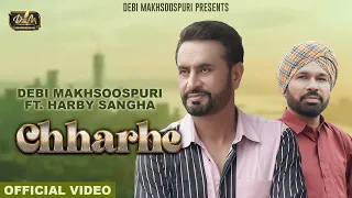 Chharhe (Official Video) Debi Makhsoospuri Ft. Harby Sangha | Jassi X | Punjabi Song 2022