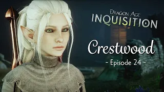 Crestwood | Dragon Age: Inquisition | Immersive Let's Play | Episode 24