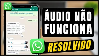 Áudio do WhatsApp MUDO e SEM SOM! (SOLUÇÃO PASSO A PASSO)