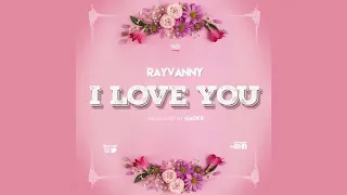 Rayvanny  audio ilove you (official song)
