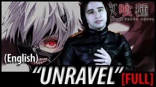 Tokyo Ghoul opening - "Unravel" (FULL English Dub)