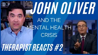 John Oliver #2 - (Therapist Reacts)