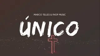Fhop Music, Marco Telles |  ÚNICO (Ao Vivo) [Com Letra + Lyric Video]
