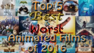 Top 5 Best & Worst Animated Films of 2016