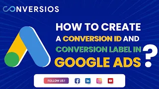 How to create a conversion id and conversion label in google ads?