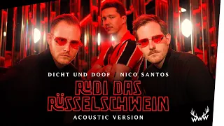 Dicht und Doof feat. Nico Santos - Rudi das Rüsselschwein (Acoustic Version)