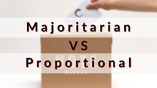Majoritarian vs Proportional Electoral Systems: What are the Differences?