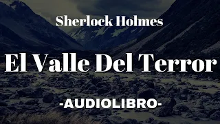 El Valle Del Terror AUDIOLIBRO COMPLETO Sherlock Holmes Español