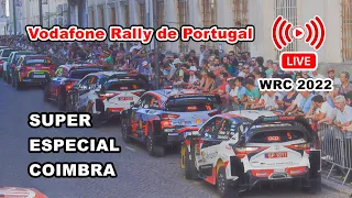 LIVE Rally de Portugal 2022. Super Especial Coimbra