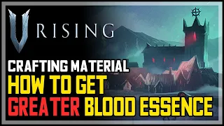 V Rising How to Get Greater Blood Essence