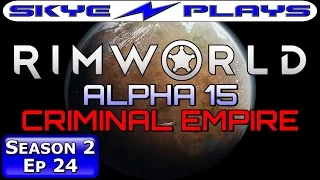 Rimworld ALPHA 15 S2E24 ►UNHAPPY DRUG DEALERS!◀ Let's Play/Gameplay