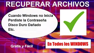 Recuperar Archivos si Windows no arranca/Sin contraseña/Disco duro dañado/ etc