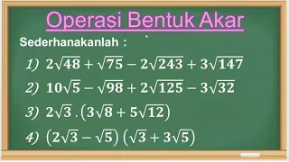 OPERASI BENTUK AKAR (Penjumlahan, Pengurangan dan Perkalian Bentuk Akar)