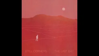 Still Corners - The Last Exit (Full Album)