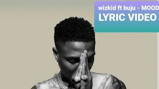 Wizkid ft Buju - mood lyric video