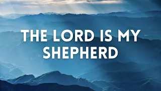 The Lord Is My Shepherd (Lyric Video)