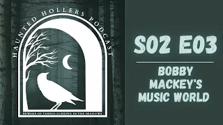 S02 E03 Bobby Mackey's Music World