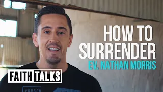 How To Surrender / #FaithTalks / Nathan Morris