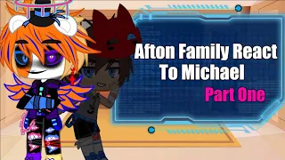 Afton Family React To Michael[]Part One[]Credits In Description