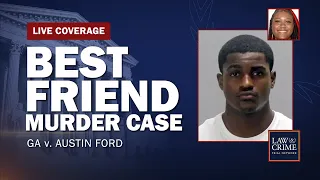 WATCH LIVE: Best Friend Murder Case — GA v. Austin Ford — Contempt & Status Hearings