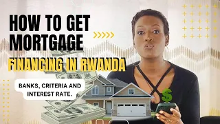 Ultimate Guide To Mortgage Financing In Rwanda: Everything You Need To Know | Elimo Real Estate