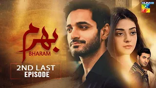Bharam - 2nd Last Episode - Wahaj Ali - Noor Zafar Khan - Best Pakistani Drama - HUM TV