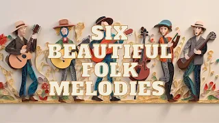 Six Beautiful Folk Melodies 07 | Listen With Me