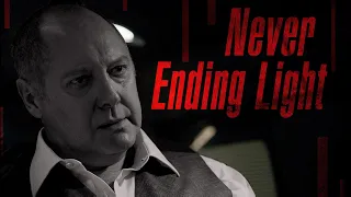 The Blacklist || Raymond Reddington : Never Ending Light (*spoilers* S10E22)