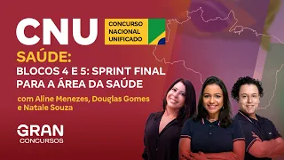 Concurso Nacional Unificado - Saúde | Blocos 4 e 5: Sprint final para a área da saúde