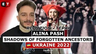 REACTION • Alina Pash - Tini Zabutykh Predkiv (Eurovision 2022 🇺🇦 Ukraine)