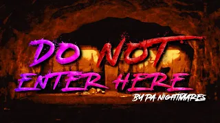 "Do Not Enter Here" by PA Nightmares  | Nevermore Storytime  | Creepypasta