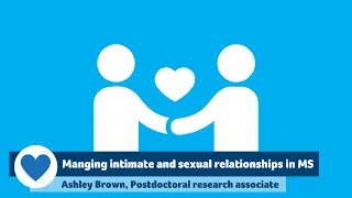 Manging intimate and sexual relationships in MS