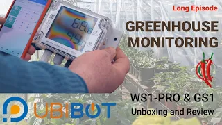 Easy Greenhouse Monitoring: UbiBot WS1-Pro and GS1! (Long Episode)