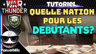 WAR THUNDER - TUTO - QUELLE NATION CHOISIR QUAND ON DÉBUTE?