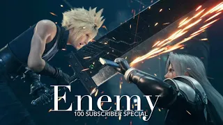 【AMV/GMV】Final Fantasy VII — Enemy | 100 Subscriber Special