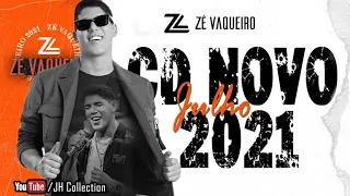 ZÉ VAQUEIRO JULHO 2021 - ZÉ VAQUEIRO ORIGINAL - CD COMPLETO - REPERTÓRIO NOVO - MUSICAS INÉDITAS