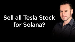 Sell all Tesla Stock for Solana?
