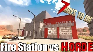7 Days To Die - Fire Station vs Blood Moon Horde (Alpha 17)