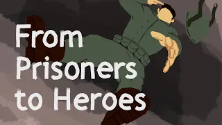 From Prisoners to Heroes