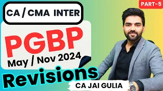 May/Nov 2024 PGBP | Revision L-5 | CA/Cma Inter Direct Tax | CA Jai Gulia